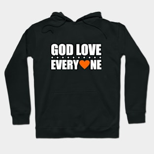 God loves everyone! Hoodie